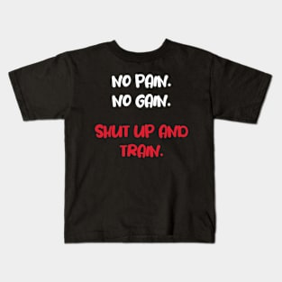 No pain no gain Kids T-Shirt